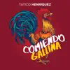 Tatico Henriquez - Comiendo Gallina